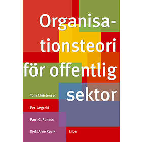 Organisationsteori För Offentlig Sektor