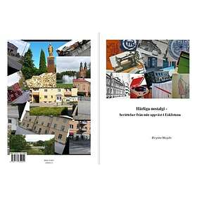 Härliga Nostalgi : Berättelser Om Min Uppväxt I Eskilstuna