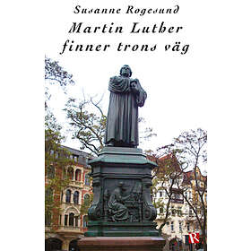Martin Luther Finner Trons Väg