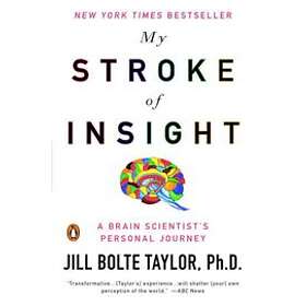 My Stroke Of Insight: A Brain Scientist's Personal Journey (Q)