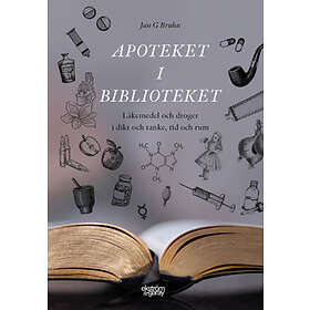 Apoteket I Biblioteket : Läkemedel Och Droger Dikt Tanke, Tid Rum
