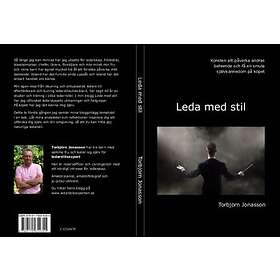 Leda Med Stil : Konsten Att Påverka Andras Beteende Och Få En Smula Självkännedom På Köpet