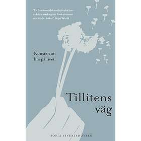 Tillitens Väg : Konsten Att Lita På Livet