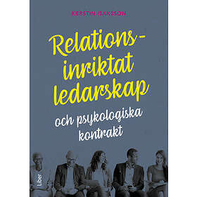 Relationsinriktat Ledarskap : Och Psykologiska Kontrakt