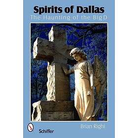 Spirits Of Dallas The Haunting Big D