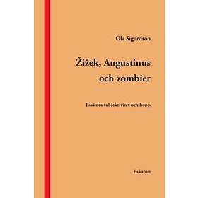 Zizek, Augustinus Och Zombier : Essä Om Subjektivitet Hopp