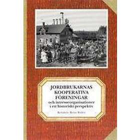 Jordbrukarnas Kooperativa Föreningar Och Intresseorganisationer I Ett Historiskt Perspektiv