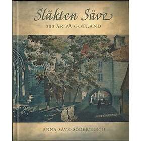 Släkten Säve. 300 År På Gotland