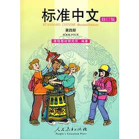 Standard Chinese: Volume 4, Student's Book (Reviderad Utgåva)