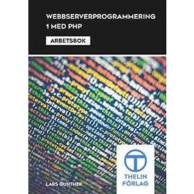 Webbserverprogrammering 1 Med PHP Arbetsbok