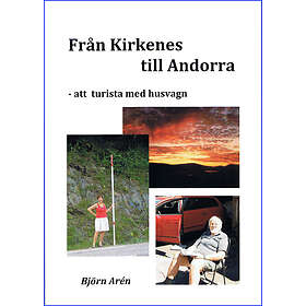 Från Kirkenes Till Andorra Att Turista Med Husvagn
