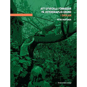 Att Utveckla Förmågor På Vetenskaplig Grund I Skolan