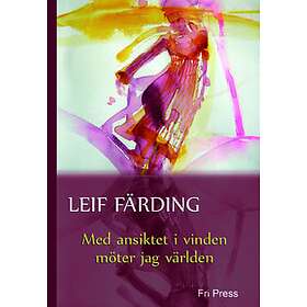 Med Ansiktet I Vinden Möter Jag Världen