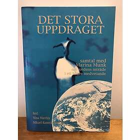 Det Stora Uppdraget : Samtal Med Marina Munk Om Jordens Inträde I Ett Högre Medvetande