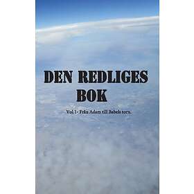Den Redliges Bok : Vol 1 Från Adam Till Babels Torn
