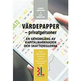 Värdepapper : Privatpersoner En Genomgång Av Kapitalmarknaden Och Skattereglerna