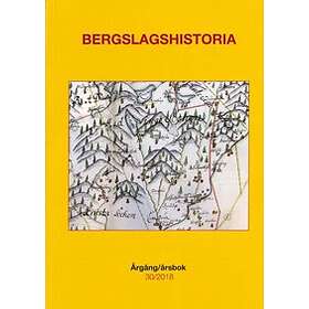 Bergslagshistoria. Årgång/årsbok 30/2018