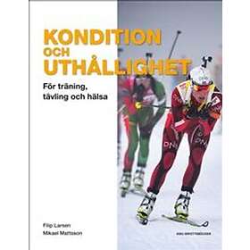 Kondition Och Uthållighet : För Träning, Tävling Hälsa