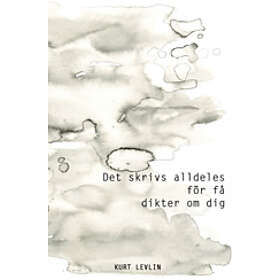 Det Skrivs Alldeles För Få Dikter Om Dig