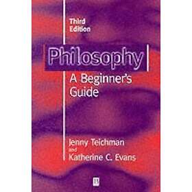 Philosophy A Beginners Guide