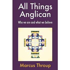 All Things Anglican av Marcus Throup
