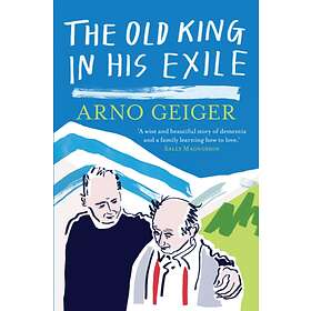 The old king in his exile av Arno Geiger