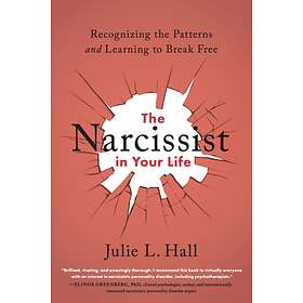 The Narcissist in Your Life av Julie L. Hall