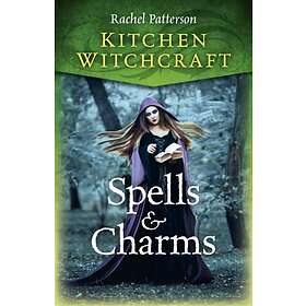 Kitchen Witchcraft: Spells & Charms av Rachel Patterson