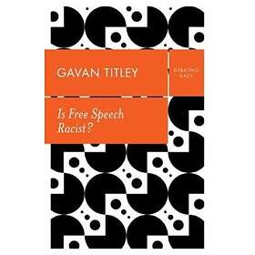 Is Free Speech Racist? av Gavan Titley