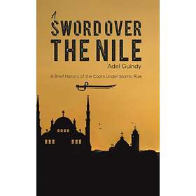 SWORD OVER THE NILE av Adel Guindy