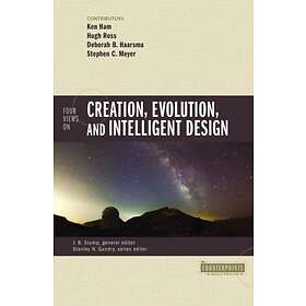 Four Views on Creation, Evolution, and Intelligent Design