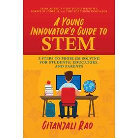 A Young Innovator's Guide to STEM av Gitanjali Rao