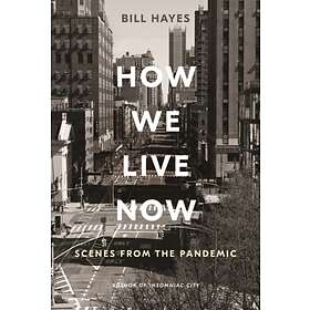 How We Live Now av Bill Hayes