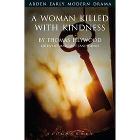 A Woman Killed With Kindness av A. Heywood