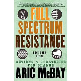 Full Spectrum Resistance, Volume Two av Aric McBay