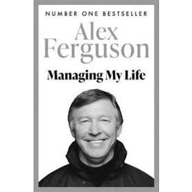 Managing My Life: My Autobiography av Alex Ferguson
