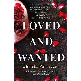 Loved and Wanted av Christa Parravani