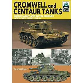 Cromwell and Centaur Tanks av Oliver Dennis