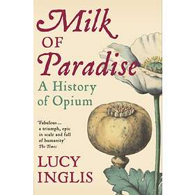 Milk of Paradise av Lucy Inglis