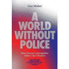 A World Without Police av Geo Maher