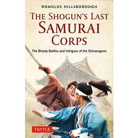 The Shogun's Last Samurai Corps av Romulus Hillsborough
