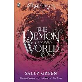 The Demon World (The Smoke Thieves Book 2) av Sally Green