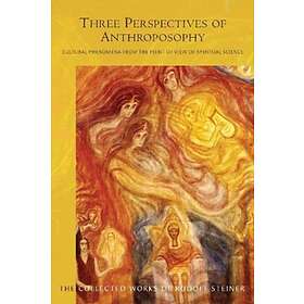 Three Perspectives of Anthroposophy av Rudolf Steiner