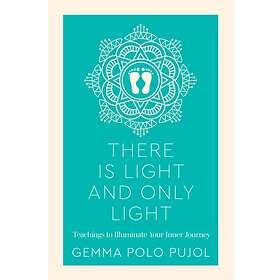 There Is Light and Only Light av Gemma Polo Pujol
