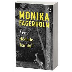 Vem dödade bambi? av Monika Fagerholm