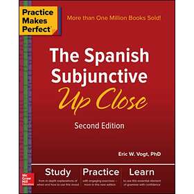 Practice Makes Perfect: The Spanish Subjunctive Up Close, Second Edition av Eric Vogt