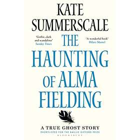 The Haunting of Alma Fielding av Kate Summerscale