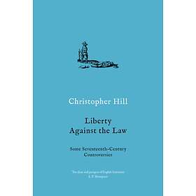 Liberty against the Law av Christopher Hill