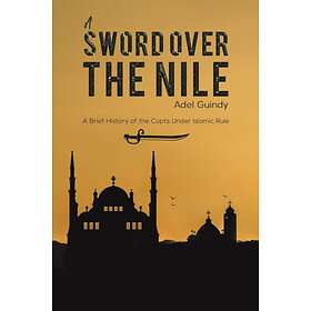 A Sword Over the Nile av Adel Guindy