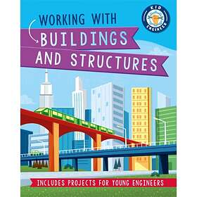 Kid Engineer: Working with Buildings and Structures av Izzi Howell